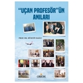  Uçan Profesörün Anıları - Hüseyin Bağcı