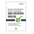 Anayasa Mahkemesine Başvuru Bireysel Başvuruda Kabul Edilebilirlik Koşulları - Hakan Atasoy