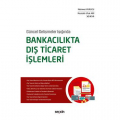 Bankacılıkta Dış Ticaret İşlemleri - Mehmet Vurucu, Mustafa Ufuk Arı