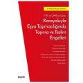  Karayoluyla Eşya Taşımacılığında Taşıma ve Teslim Engelleri - Muhammetnazar İlyasov