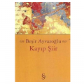  Kayıp Şiir - Beşir Ayvazoğlu