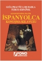  Kendi Kendine Pratik İspanyolca Konuşma Kılavuzu Fono Yayınları