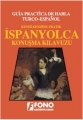 Kendi Kendine Pratik İspanyolca Konuşma Kılavuzu Fono Yayınları