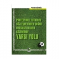  Profesyonel Futbolcu Sözleşmesinden Doğan Uyuşmazlıkların Çözümünde Yargı Yolu - Peyman Hürmüz