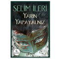 Yarın Yapayalnız - Selim İleri