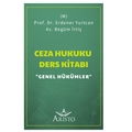  Ceza Hukuku Ders Kitabı Genel Hükümler - Erdener Yurtcan, Begüm İrtiş