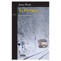 İyi Bir Hayat - James Wood