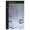  İyi Bir Hayat - James Wood