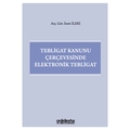  Tebligat Kanunu Çerçevesinde Elektronik Tebligat - İrem İleri