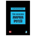  Türk Hukukunda Anapara İpoteği - İsmail Atamulu