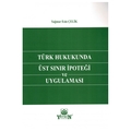 Türk Hukukunda Üst Sınır İpoteği ve Uygulaması - Yağmur Esin Çelik