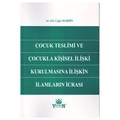  Çocuk Teslimi ve Çocukla Kişisel İlişki Kurulmasına İlişkin İlamların İcrası - Çağrı Mardin