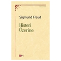 Histeri Üzerine - Sigmund Freud