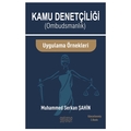 Kamu Denetçiliği (Ombudsmanlık) ve Uygulama Örnekleri - Muhammed Serkan Şahin