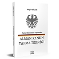  Temel Kanunların Yapımında Alman Kanun Yapma Tekniği Tanıtım Bilgileri - Akgün Bilgin