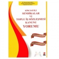  Sendikalar ve Toplu İş Sözleşmesi Kanunu Yorumu - Mustafa Kılıçoğlu