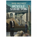  Büyülü Saray Yok - Mark Mazower