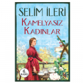 Kamelyasız Kadınlar - Selim İleri