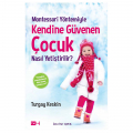 Kendine Güvenen Çocuk Nasıl Yetiştirilir - Turgay Keskin