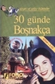 Kolay ve Hızlı Öğrenim 30 Günde Boşnakça - Fono Yayınları