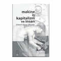 Makine İş Kapitalizm ve İnsan - Ahmet Alpay Dikmen