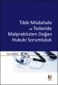 Tıbbi Müdahale ve Tedavide Malpraktisten Doğan Hukuki Sorumluluk - Rezzan Günday