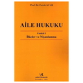  Aile Hukuku Fasikül I İlkeler ve Nişanlanma - Faruk Acar