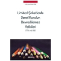 Limited Şirketlerde Genel Kurulun Devredilemez Yetkileri - Serhan Dinç