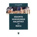 Sigorta Hukukunda Halefiyet ve Rücu - Oğuzhan Taşdemir