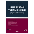  Uluslararası Yatırım Hukuku - Şaban Kayıhan, Etem Kara