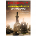  1922 Mudanya Mütarekesi Diplomasi Savaşı - Erol Mütercimler