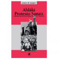  Ahlaki Protesto Sanatı - James M. Jasper