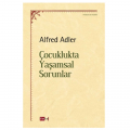  Çocuklukta Yaşamsal Sorunlar - Alfred Adler