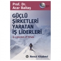 Güçlü Şirketleri Yaratan İş Liderleri - Acar Baltaş