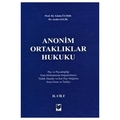 Anonim Ortaklıklar Hukuku Cilt: II - Güzin Üçışık, Aydın Çelik