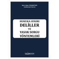 Hukuka Aykırı Deliller ve Yasak Sorgu Yöntemleri - Mert Asker Yüksektepe