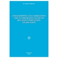 Lıner Shıppıng Collaboratıons And A Comparatıve Study On Related Competıtıon Legıslatıon - Alperen Akkaya