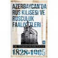  Azerbaycan'da Rus Kilisesi ve Rusçuluk Faaliyetleri (1828-1905) - Telman Nusretoğlu