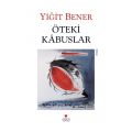 Öteki Kabuslar - Yiğit Bener