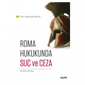 Roma Hukukunda Suç ve Ceza - Halide Gökçe Türkoğlu