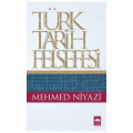 Türk Tarih Felsefesi - Mehmed Niyazi