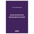  Banka Hukukunda Kredilerin İzlenmesi - Tülay Gökdemir Tamer