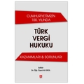 Cumhuriyetimizin 100. Yılında Türk Vergi Hukuku Kazanımları ve Sorunları - Ali Erol