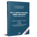  Tıp ve Sağlık Hukuku Temel Mevzuatı - Çağrı Şükrü Uluslu, Burcu Öztoprak Alsulu, Volkan Yalçınkaya