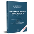 Tıp ve Sağlık Hukuku Temel Mevzuatı - Çağrı Şükrü Uluslu, Burcu Öztoprak Alsulu, Volkan Yalçınkaya