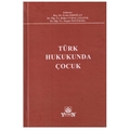  Türk Hukukunda Çocuk - Ersin Erdoğan, Belkıs Vural Çelenk, Özgün Özyüksel