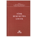 Türk Hukukunda Çocuk - Ersin Erdoğan, Belkıs Vural Çelenk, Özgün Özyüksel