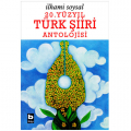 20. Yüzyıl Türk Şiiri Antolojisi - İlhami Soysal