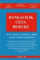  Bankacılık Ceza Hukuku - Mustafa Akın, Ali Parlar, Muzaffer Hatipoğlu