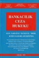 Bankacılık Ceza Hukuku - Mustafa Akın, Ali Parlar, Muzaffer Hatipoğlu